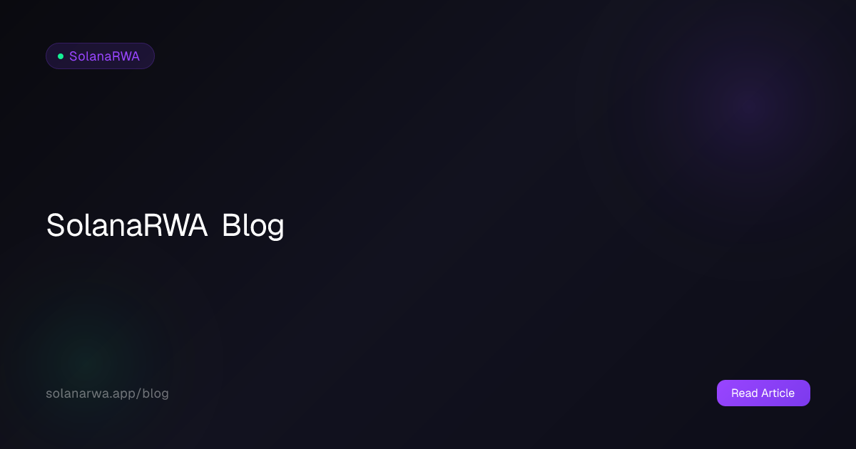 Solana RWA Ecosystem Map: 14 Protocols You Should Know | SolanaRWA